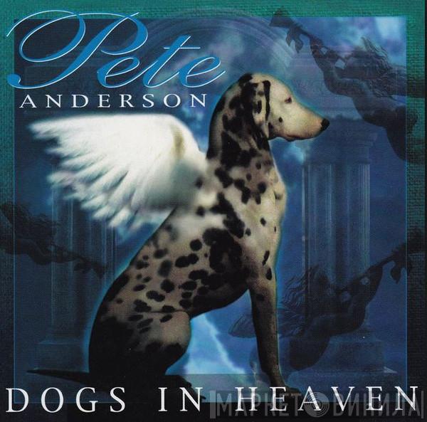 Pete Anderson - Dogs In Heaven