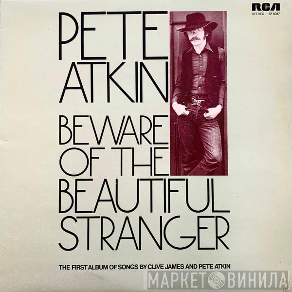 Pete Atkin - Beware Of The Beautiful Stranger