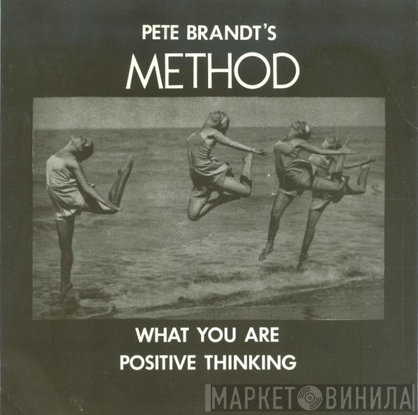  Pete Brandt's Method  - What You Are / Positive Thinking