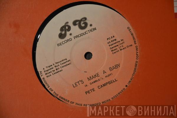 Pete Campbell - Let's Make A Baby