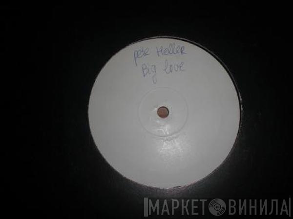  Pete Heller  - Big Love