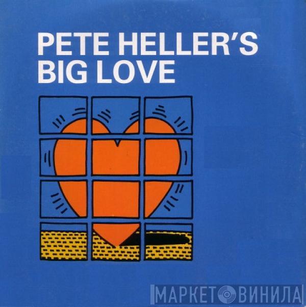  Pete Heller's Big Love  - Big Love