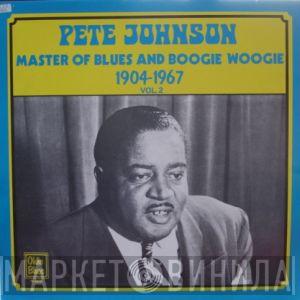 Pete Johnson - Master Of Blues And Boogie Woogie 1904-1967 Vol 2