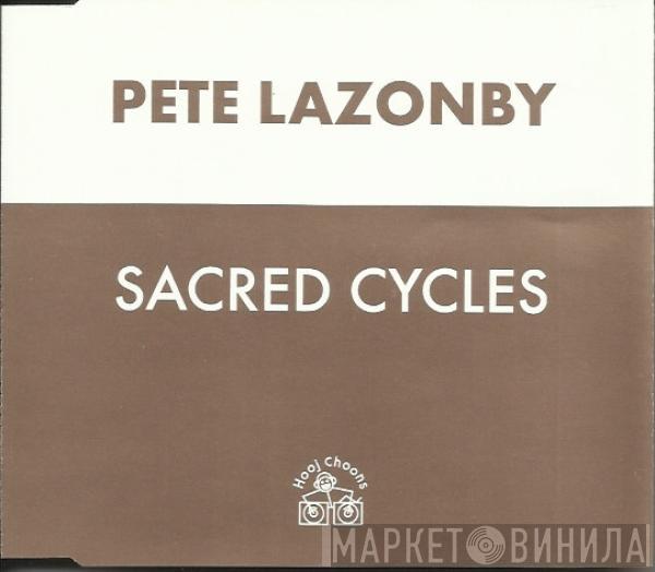  Pete Lazonby  - Sacred Cycles