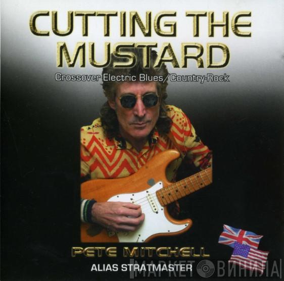 Pete Mitchell  - Cutting The Mustard
