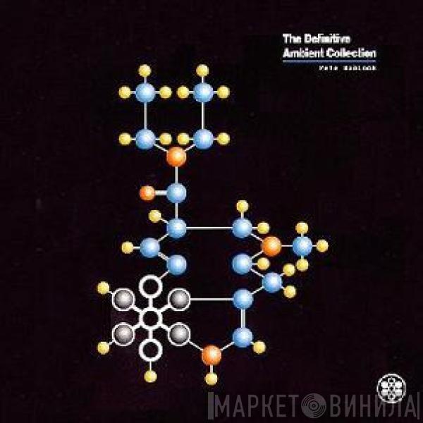 Pete Namlook - The Definitive Ambient Collection