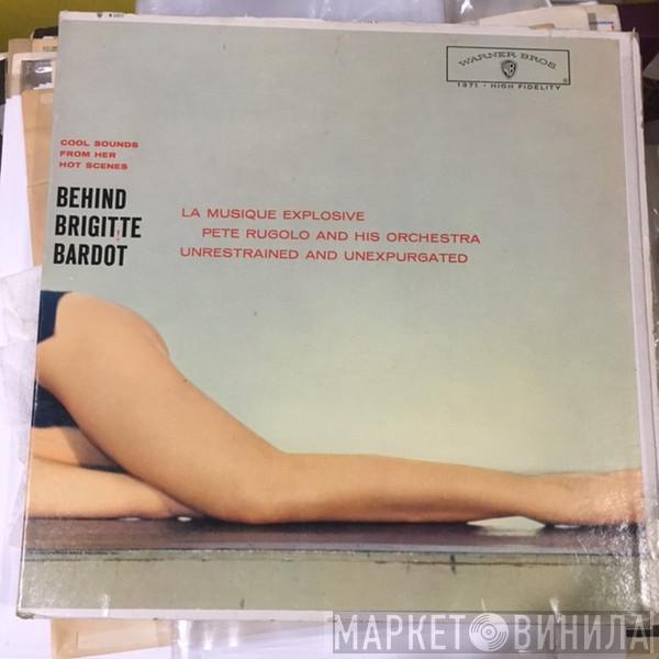  Pete Rugolo Orchestra  - Behind Brigitte Bardot - Cool Sounds From Her Hot Scenes