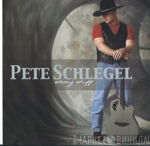 Pete Schlegel - Strong Stuff