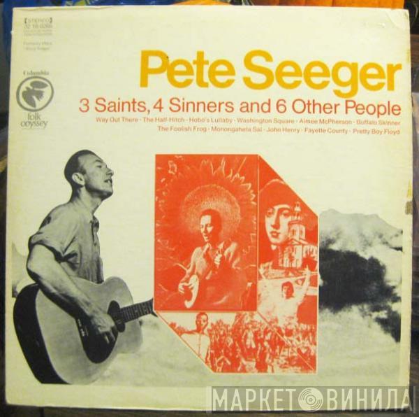  Pete Seeger  - 3 Saints, 4 Sinners And 6 Other People