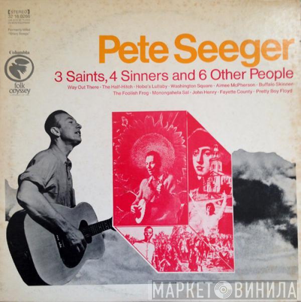  Pete Seeger  - 3 Saints, 4 Sinners And 6 Other People