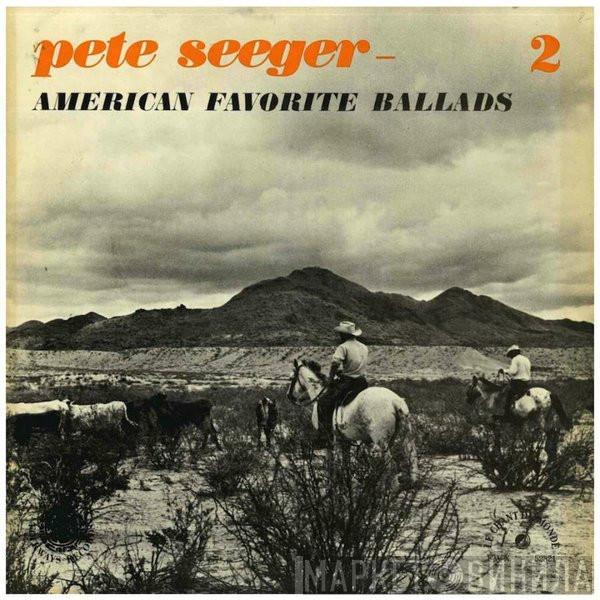 Pete Seeger - American Favorite Ballads, Vol. 2