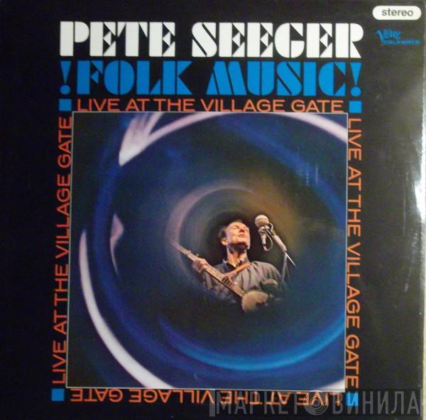 Pete Seeger - Folk Music! Live At The Village Gate