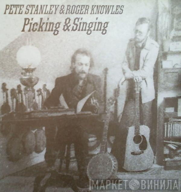 Pete Stanley , Roger Knowles - Picking & Singing