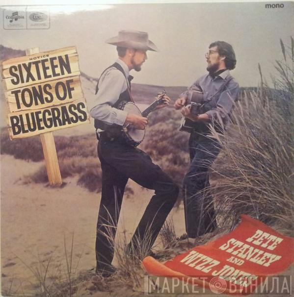 Pete Stanley , Wizz Jones - Sixteen Tons Of Bluegrass