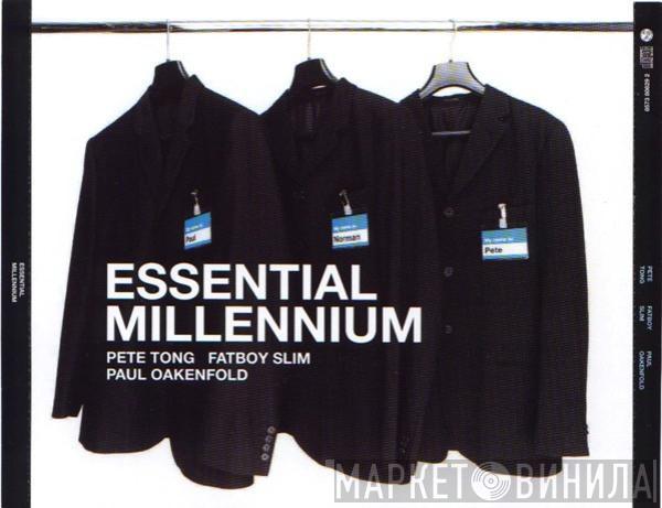 Pete Tong, Fatboy Slim, Paul Oakenfold - Essential Millennium