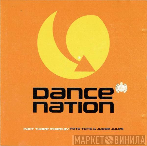 Pete Tong, Judge Jules - Dance Nation Part Three