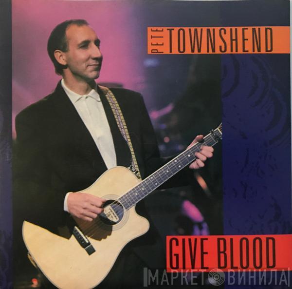  Pete Townshend  - Give Blood