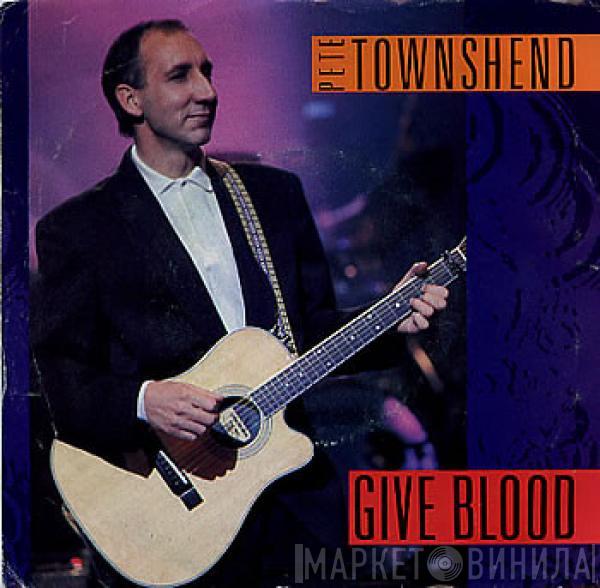  Pete Townshend  - Give Blood