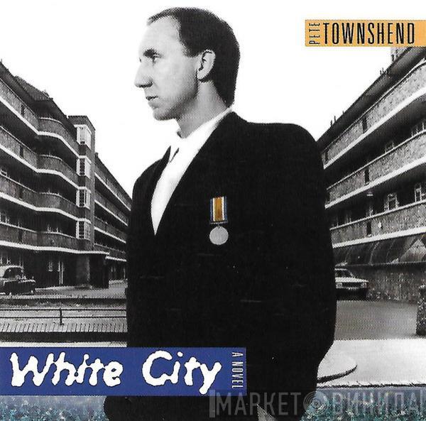  Pete Townshend  - White City (A Novel)