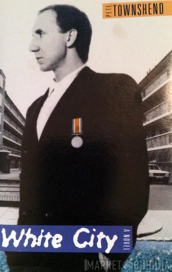  Pete Townshend  - White City (A Novel)