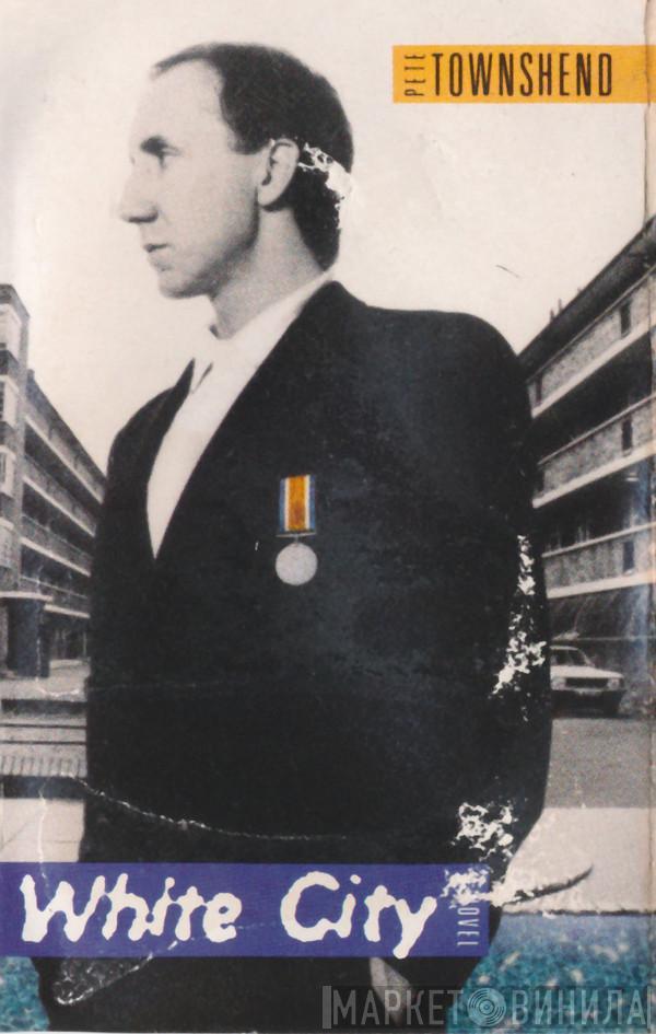  Pete Townshend  - White City (A Novel)
