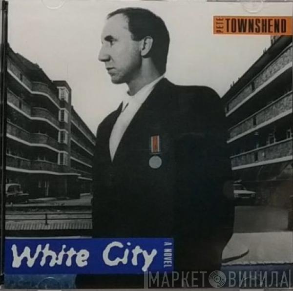  Pete Townshend  - White City (A Novel)