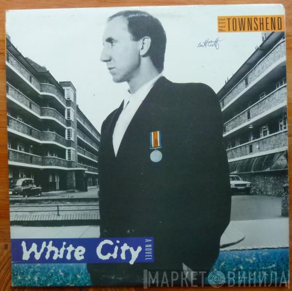  Pete Townshend  - White City (A Novel)