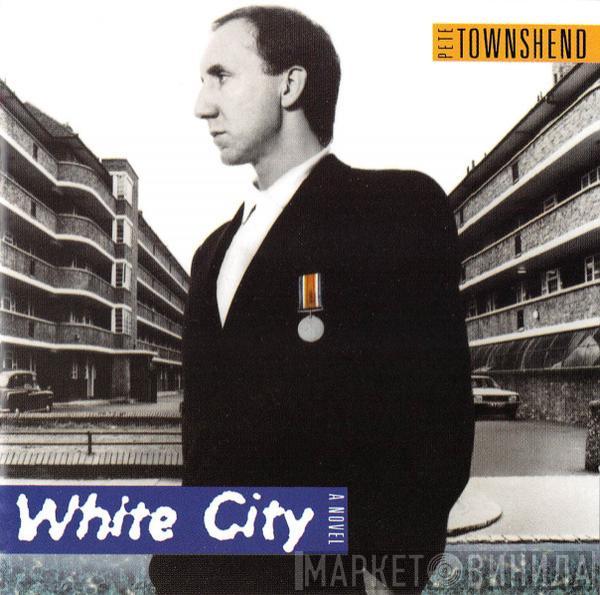  Pete Townshend  - White City (A Novel)