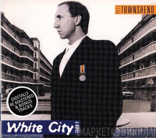  Pete Townshend  - White City: A Novel