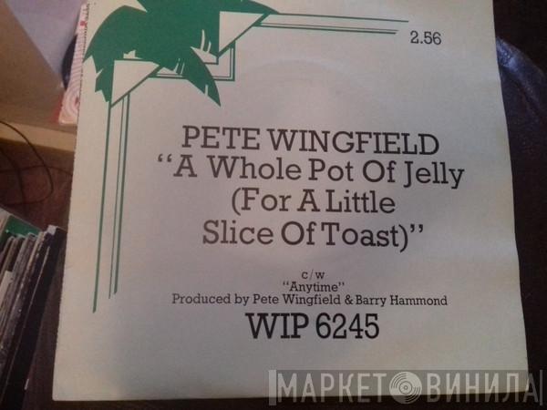 Pete Wingfield - A Whole Pot Of Jelly (For A Little Slice Of Toast)