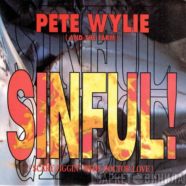 Pete Wylie, The Farm - Sinful! (Scary Jiggin' With Doctor Love)