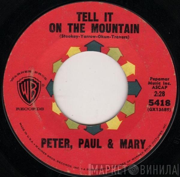 Peter, Paul & Mary - Tell It On The Mountain / Old Coat