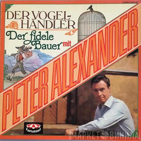  Peter Alexander  - Der Vogelhändler / Der Fidele Bauer