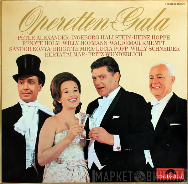 , Peter Alexander , Ingeborg Hallstein , Heinz Hoppe , Renate Holm , Willy Hofmann , Waldemar Kmentt , Sándor Kónya , Brigitte Mira , Lucia Popp , Willy Schneider , Herta Talmar  Fritz Wunderlich  - Operetten-Gala