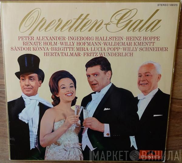 , Peter Alexander , Ingeborg Hallstein , Heinz Hoppe , Renate Holm , Willy Hofmann , Waldemar Kmentt , Sándor Kónya , Brigitte Mira , Lucia Popp , Willy Schneider , Herta Talmar  Fritz Wunderlich  - Operetten-Gala