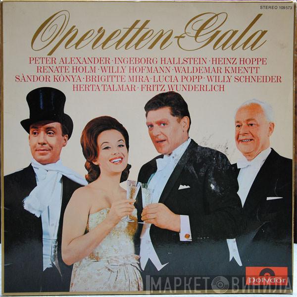 , Peter Alexander , Ingeborg Hallstein , Heinz Hoppe , Renate Holm , Willy Hofmann , Waldemar Kmentt , Sándor Kónya , Brigitte Mira , Lucia Popp , Willy Schneider , Herta Talmar  Fritz Wunderlich  - Operetten-Gala