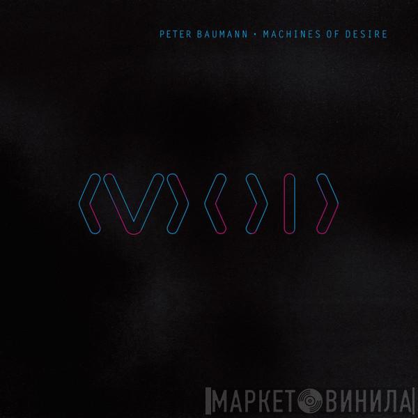 Peter Baumann - Machines Of Desire
