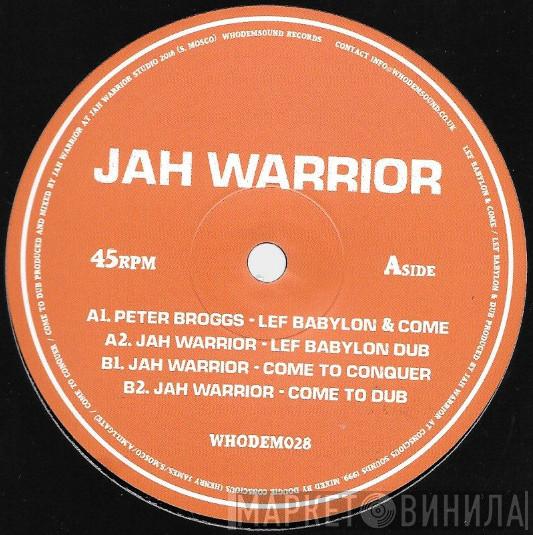 Peter Broggs, Jah Warrior - Lef Babylon & Come / Come To Conquer