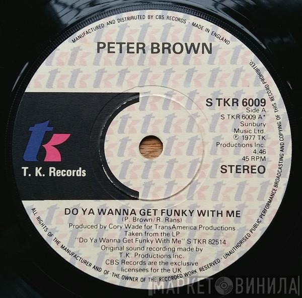 Peter Brown  - Do Ya Wanna Get Funky With Me / Without Love