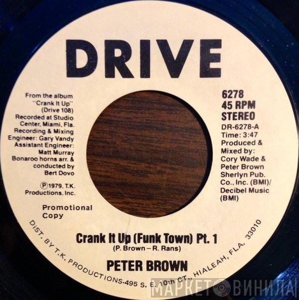 Peter Brown  - Crank It Up (Funk Town) Pt. 1