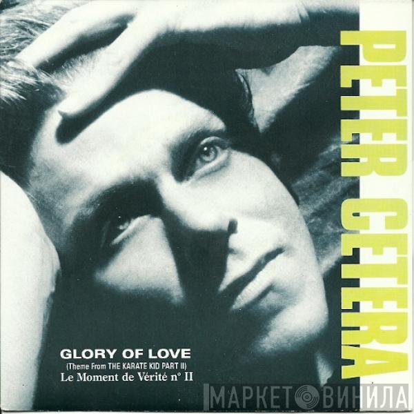  Peter Cetera  - Glory Of Love (Theme From Karate Kid Part II)