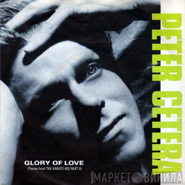  Peter Cetera  - Glory Of Love (Theme From Karate Kid Part II)