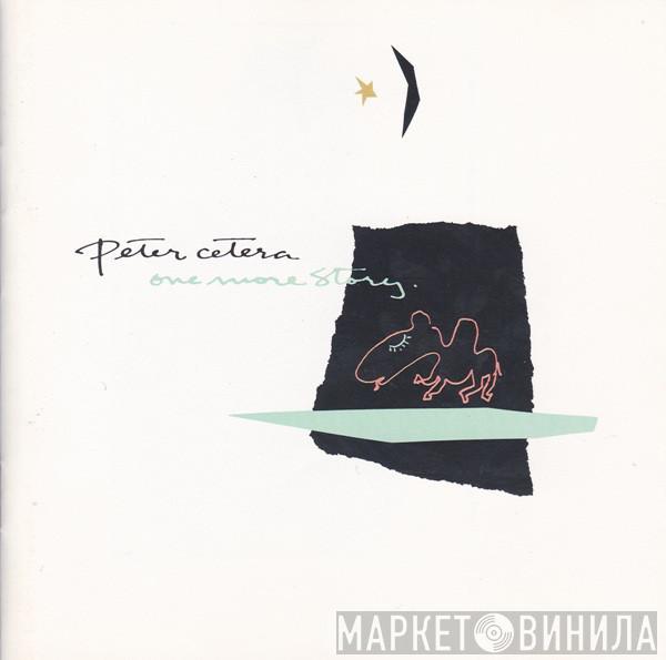  Peter Cetera  - One More Story