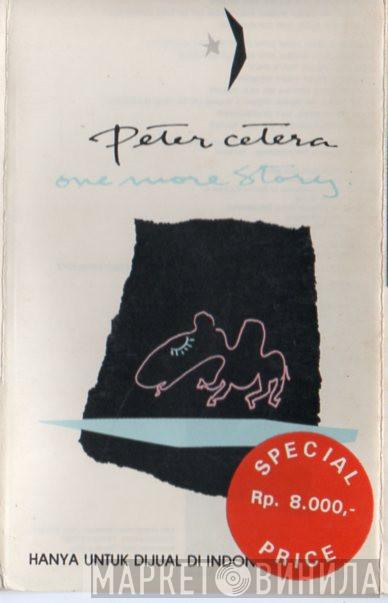  Peter Cetera  - One More Story