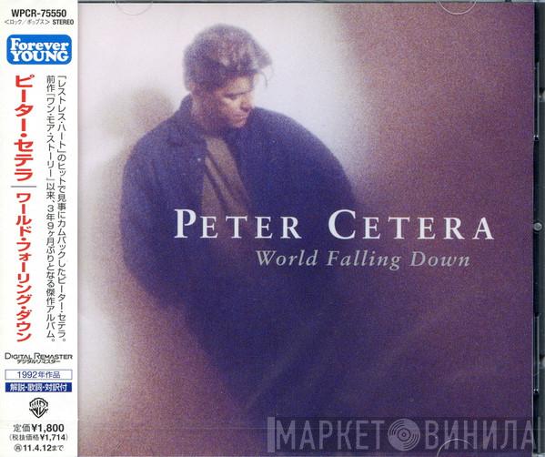  Peter Cetera  - World Falling Down