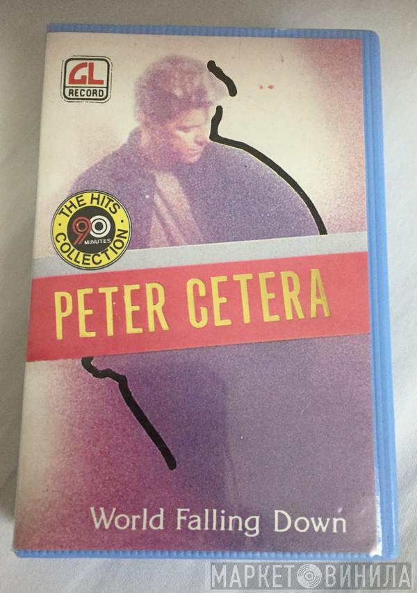  Peter Cetera  - World Falling Down