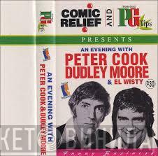 Peter Cook & Dudley Moore - Comic Relief And PG Tips Presents An Evening With Peter Cook & Dudley Moore & EL Wisty
