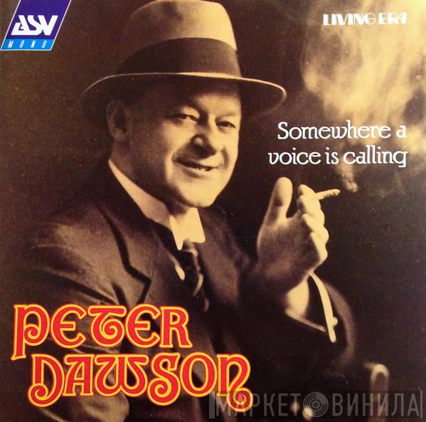 Peter Dawson - Somewhere A Voice Is Calling
