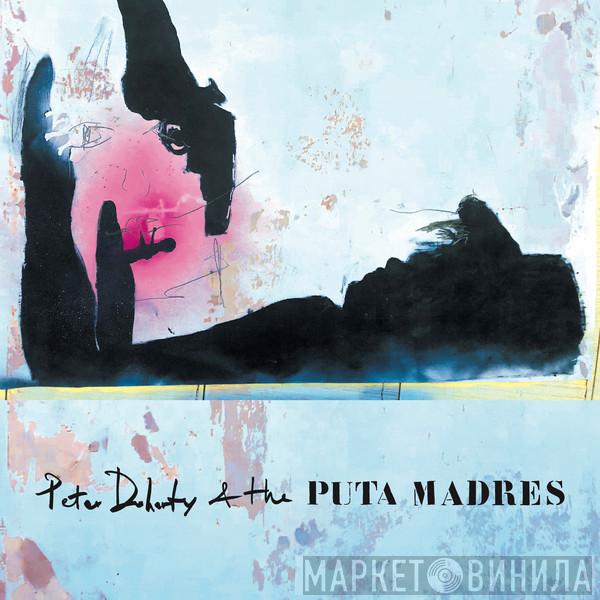 Peter Doherty & the Puta Madres - Peter Doherty & The Puta Madres