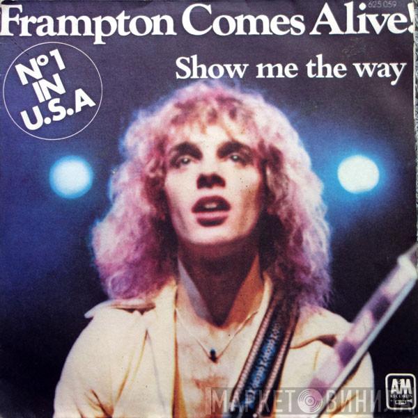  Peter Frampton  - Show Me The Way / It's Plain Shame
